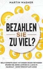 Bezahlen Sie Zu Viel?: Geld-Experte Zeigt: Mit Diesen Neuen Methoden Sparen... picture