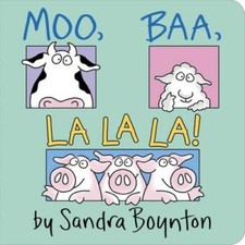 Moo Baa La La La - Board book By Sandra Boynton - VERY GOOD picture