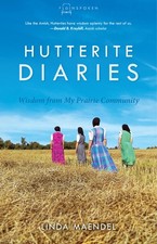 Hutterite Diaries: Wisdom from My Prairie Community (Plainspoken) - paperbac... picture