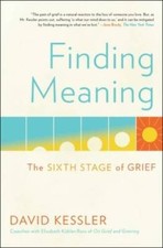 Finding Meaning: The Sixth Stage of Grief - Paperback By Kessler, David - GOOD picture