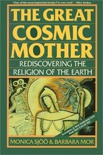 The Great Cosmic Mother: Rediscovering the Religion of the Earth (Paperback or S picture