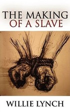 The Making of a Slave - Paperback By Willie Lynch - GOOD picture