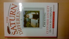 The Saturn Difference: Creating Customer Loyalty in Your Company - hardcover... picture