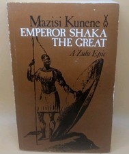 EMPEROR SHAKA THE GREAT: A ZULU EPIC (UNESCO COLLECTION OF By Mazisi Kunene picture