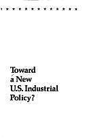Toward a New U.S. Industrial Policy? (Anniversary Collection) picture