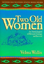 Two Old Women: An Alaska Legend of Betrayal, Courage, and Survival - GOOD picture