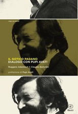 Claudio Bartolini Ruggero Adam Il gotico padano. Dialogo con Pupi A (Paperback) picture