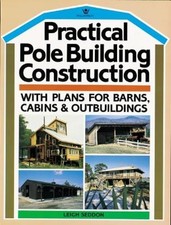 Practical Pole Building Construction: With Plans for Barns, Cabins, & by Seddon picture