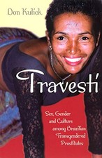 Travesti: Sex, Gender, and Culture among Brazilian Transgendered Prostitutes (W picture