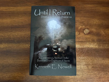 Until I Return : Dawn of the Shining Darkness by Kenneth E. Nowell (2010) picture