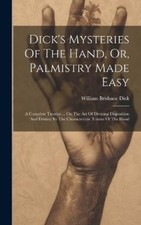 William Brisban Dick's Mysteries Of The Hand, Or, Palmist (Hardback) (UK IMPORT) picture