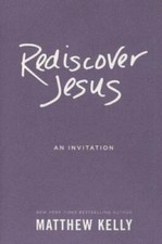 Rediscover Jesus - Hardcover By Matthew Kelly - VERY GOOD picture