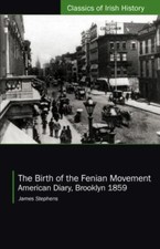 Classics of Irish History Ser.: Birth of the Fenian Movement : American... picture