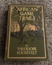 African Game Trails By Theodore Roosevelt 1910 First Edition Scribner's picture