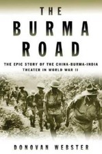 The Burma Road: The Epic Story of the China-Burma-India Theater in World - GOOD picture