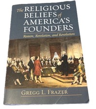 Religious Beliefs of America's Founders Reason Revelation Revolution PB Marks* picture