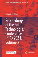 Proceedings of the Future Technologies Conference (FTC) 2021,... - 9783030898793 picture