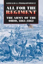 All for the Regiment : The Army of the Ohio, 1861-1862 by Gerald J.... picture