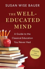 The Well-Educated Mind: A Guide to the Classical Education You Never Had picture
