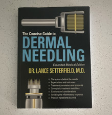 Dr. Lance Setterfield The Concise Guide to Dermal Needling Expanded Ed PB 2013 picture