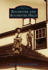 Rochester and Rochester Hills (Images of America Series) - Paperback - GOOD picture