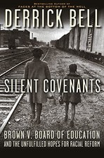 Silent Covenants: Brown v. Board of Education and the Unfulfilled Hopes for Raci picture