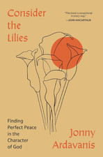 Consider the Lilies Finding Perfect Peace Character of God Book picture