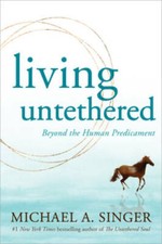 Living Untethered: Beyond the Human Predicament - Paperback - VERY GOOD picture