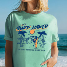 Let's Surf Naked graphic T-shirt, Chill Beach Vibe Tee, Gift for Surfers picture