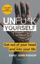Unfu*k Yourself: Get Out of Your Head and Into Your Life - Hardcover - VERY GOOD picture