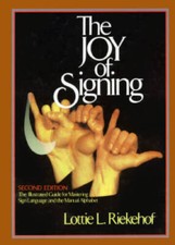 The Joy of Signing (Second Edition) - Hardcover By Riekehof, Lottie - VERY GOOD picture