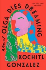 Olga Dies Dreaming - Hardcover By Gonzalez, Xochitl - GOOD picture