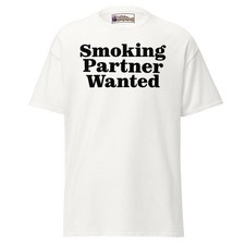 Smoking Partner Wanted Classic Mens & Womens Tee, Funny, Dating, Singles. Gift picture