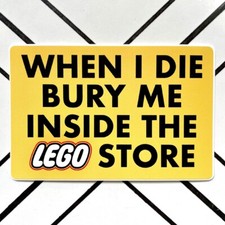 When I Die Bury Me Inside The LEGO Store Vinyl Sticker picture