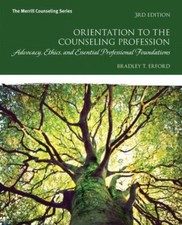 Orientation to the Counseling Profession : Advocacy, Ethics, and Essential... picture