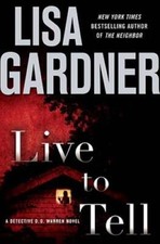 Live to Tell: A Detective D. D. Warren Novel - Hardcover By Gardner, Lisa - GOOD picture