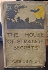 The House of Strange Secrets by Eric A. Bayly 1st ed Weird Mystery 1899 picture