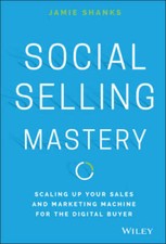 Social Selling Mastery: Scaling Up Your Sales and Marketing Machine  - VERY GOOD picture