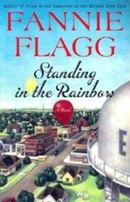 Standing in the Rainbow: A Novel - Hardcover By Flagg, Fannie - GOOD picture
