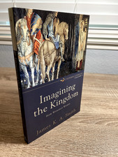Imagining the Kingdom: How Worship Works (Cultural Liturgies), James K. A. Smith picture