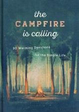 The Campfire Is Calling: 90 Warming Devotions for the Simple Life by Dayspring picture