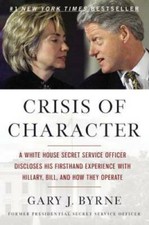Crisis of Character: A White House Secret Service Officer Discloses  - VERY GOOD picture