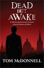 Dead But Awake: A Collection of Paranormal Encounters From The Shadows of Oxford picture