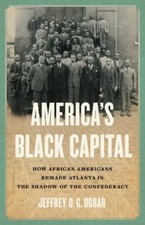 America's Black Capital: How African Americans Remade Atlanta in the Shadow of  picture