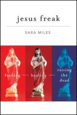 Jesus Freak: Feeding Healing Raising the Dead - Hardcover - VERY GOOD picture