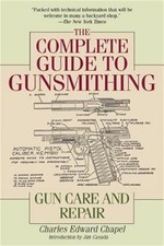The Complete Guide to Gunsmithing: Gun Care and Repair (Paperback or Softback) picture