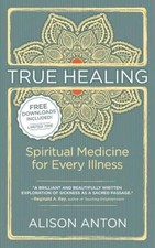 True Healing: Spiritual Medicine for Every Illness -- A Mind-Body Guide f - GOOD picture