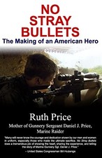 No Stray Bullets: The Making of an American Hero - Price, Ruth - Good - See ... picture
