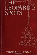 The Leopard's Spots A Romance Of The White Man's Burden picture