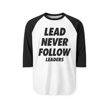 Lead Never Follow Leaders Raglan Shirt picture